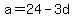 a=24-3d