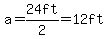 a=24ft%2F2=12ft