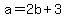 a=2b%2B3