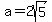 a=2sqrt%285%29