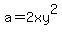 a=2xy%5E2