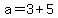 a=3%2B5