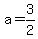 a=3%2F2