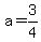 a=3%2F4