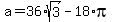 a=36%2Asqrt%283%29-18%2Api