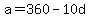 a=360-10d