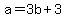 a=3b%2B3