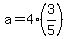 a=4%2A%283%2F5%29