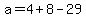 a=4%2B8-29