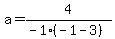 a=4%2F%28-1%28-1-3%29%29
