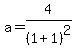 a=4%2F%281%2B1%29%5E2