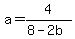 a=4%2F%288-2b%29