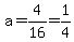 a=4%2F16=1%2F4