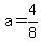a=4%2F8