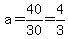 a=40%2F30=4%2F3