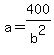 a=400%2Fb%5E2