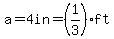 a=4in+=%281%2F3%29+ft
