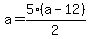 a=5%28a-12%29%2F2