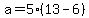a=5%2A%2813-6%29