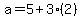 a=5%2B3%282%29