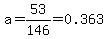 a=53%2F146=0.363