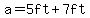 a=5ft%2B7ft
