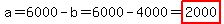 a=6000-b=6000-4000=highlight%282000%29