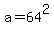 a=64%5E2