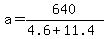 a=640%2F%284.6%2B11.4%29