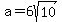 a=6sqrt%2810%29