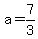 a=7%2F3