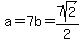a=7b=7sqrt%282%29%2F2