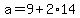 a=9%2B2%2A14