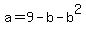 a=9-b-b%5E2
