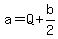 a=Q%2Bb%2F2