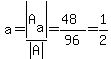 a=abs%28A%5Ba%5D%29%2Fabs%28A%29=%2848%29%2F96=1%2F2