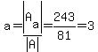 a=abs%28A%5Ba%5D%29%2Fabs%28A%29=243%2F81=3