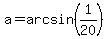a=arcsin%281%2F20%29