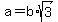 a=b+%2Asqrt%283%29