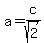 a=c%2Fsqrt%282%29
