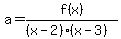 a=f%28x%29%2F%28%28x-2%29%28x-3%29%29