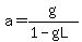 a=g%2F%281-gL%29