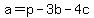 a=p-3b-4c