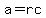 a=rc