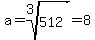 a=root%283%2C512%29=8