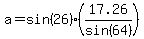 a=sin%2826%29%2817.26%2Fsin%2864%29%29