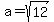 a=sqrt%28+12+%29