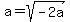 a=sqrt%28-2a%29