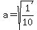 a=sqrt%281%2F10%29+