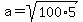 a=sqrt%28100%2A5%29